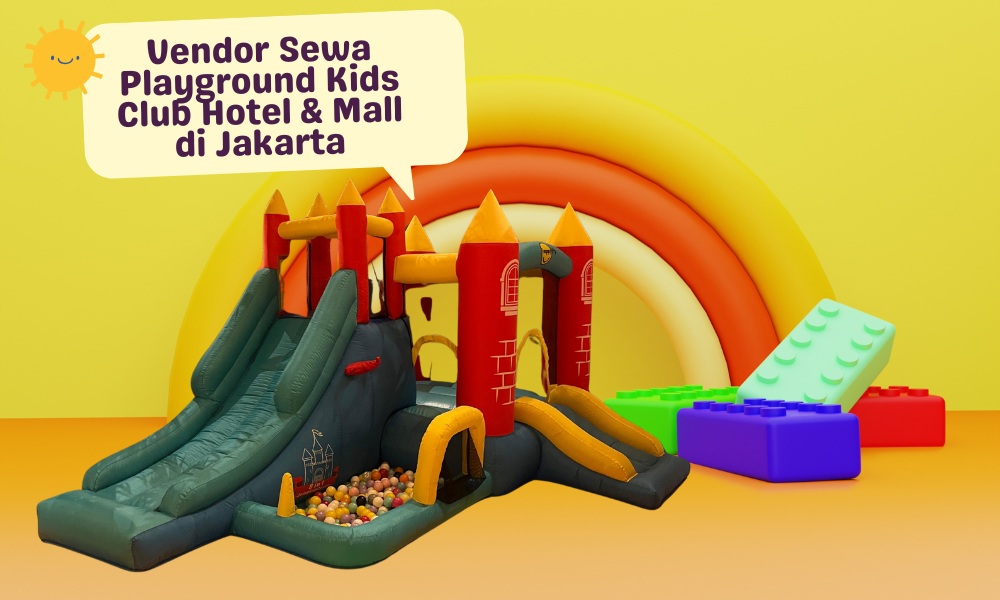 Vendor Sewa Playground untuk Kids Club Hotel & Mall di Jakarta